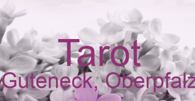 Tarot Guteneck, Oberpfalz | Top-Experten für Kartenlegen, Wahrsagen, Hellsehen, Zukunftsdeutung. Tarot Guteneck, Oberpfalz | Top-Experten für Kartenlegen, Wahrsagen, Hellsehen, Zukunftsdeutung.